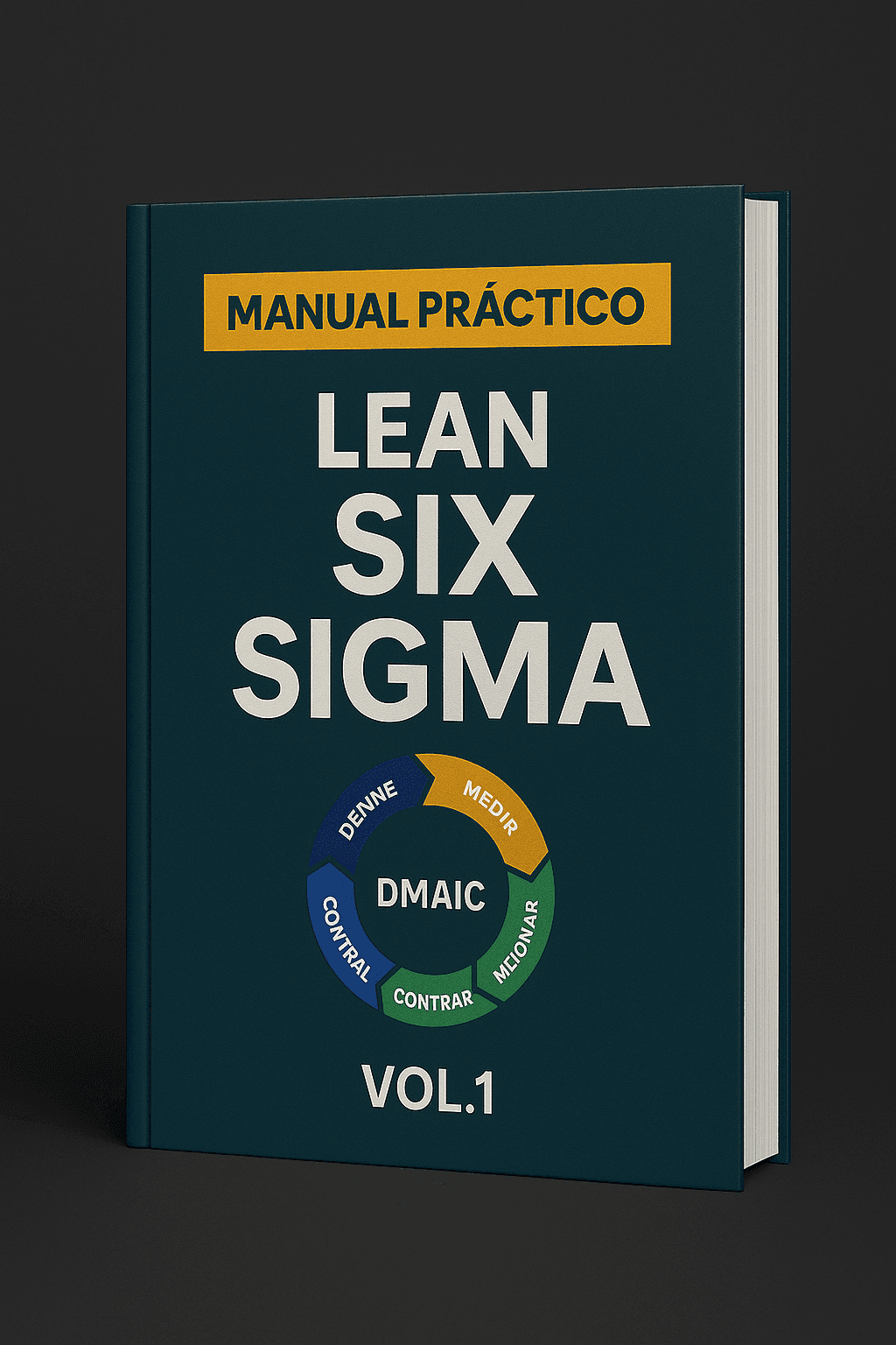 MANUAL PRÁCTICO LEAN SIX SIGMA DMAIC + BONOS - CODEX DIGITAL - ECOM